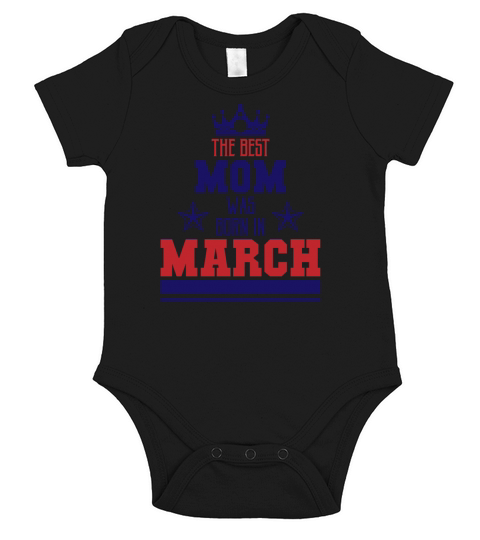 The best Mom was born in March Mamas birthday Short Sleeve Baby One-Piece