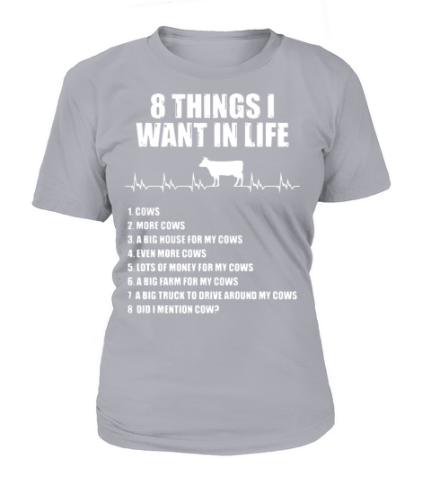 8 things I want in life cow Women's T-Shirt