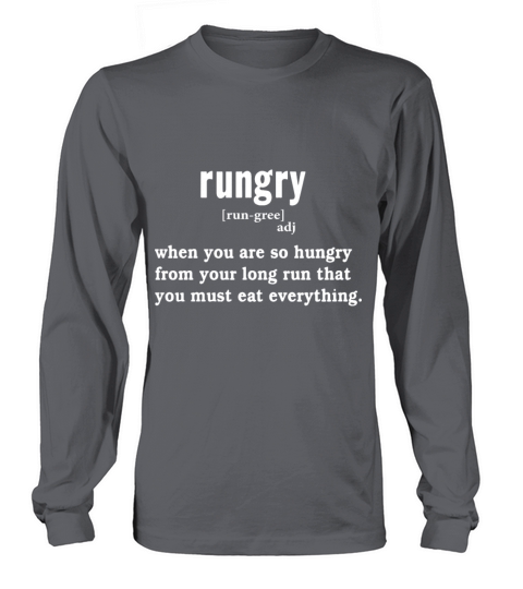rungry when you are so hungry from your long run t Men's Long Sleeve