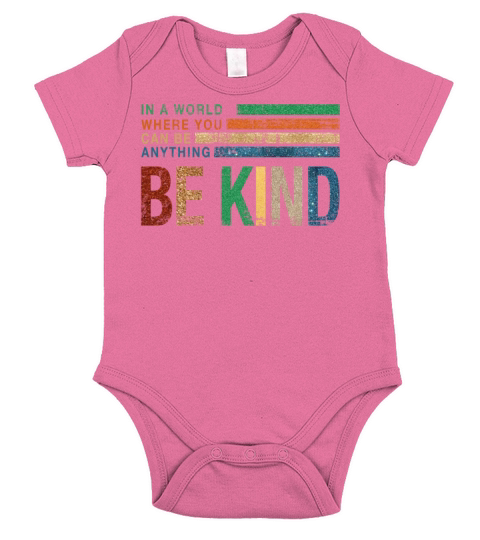 In a World Where You Can be Anything Be Kind Short Sleeve Baby One-Piece