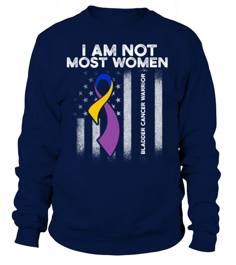 Bladder Cancer Survivor Most Women Warrior Fight Women's Sweatshirt