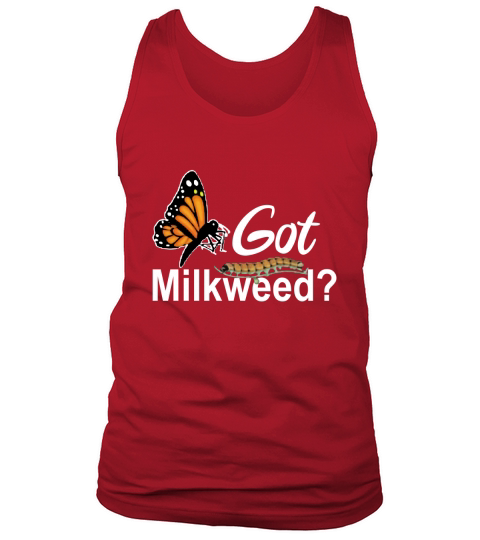Got Milkweed Monarch Caterpillar Butterflies Tank Top Unisex