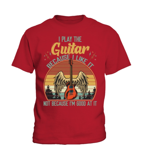 I Play The Guitar Because I Like It Vintage Kids T-Shirt