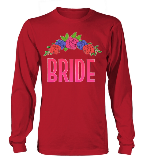 Bride For Bachelorette Party Women's Long Sleeve