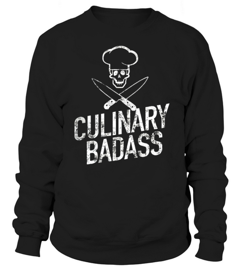 Culinary Badass Funny Cook T-shirt Sweatshirt Unisex
