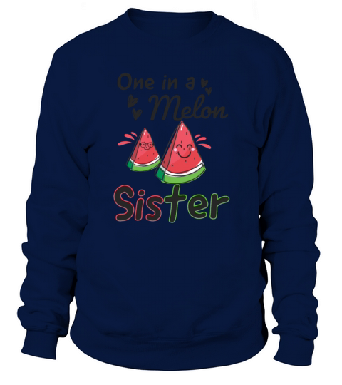 One In A Melon Sister Funny Watermelon Women's Sweatshirt