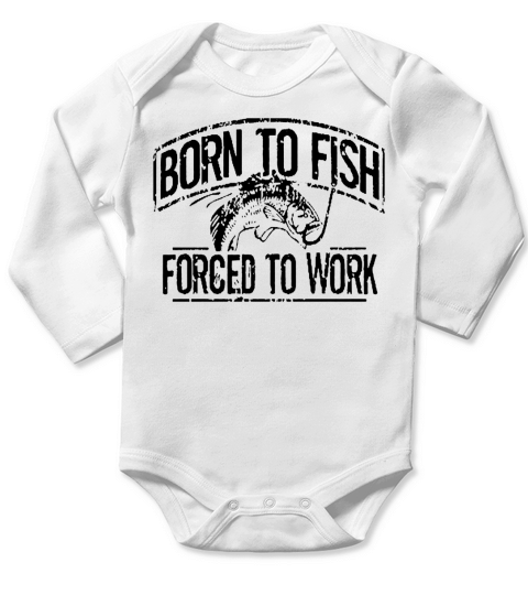 fishing- Born To Fish Forced To Work Long Sleeve Baby One-Piece