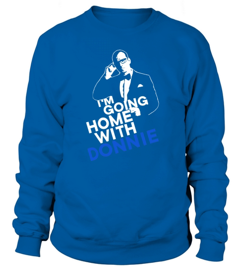 Going Home With Donnie Sweatshirt Unisex