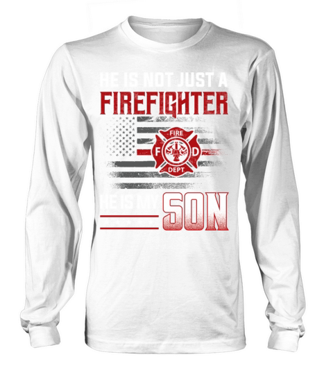 My Son Is A Firefighter Hero Proud Family Fire Mom Women's Long Sleeve