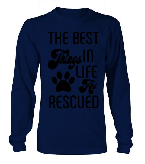 the Best Things In Life Are Rescued Women's Long Sleeve