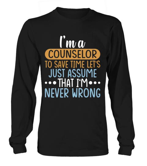 Im a COUNSELOR to Save Time Shirt COUNSELOR Gift Women's Long Sleeve
