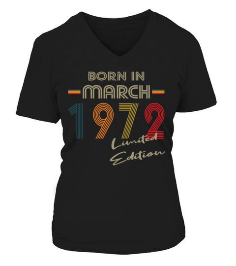 50th birthday born in march 1972 limited edition V-neck T-Shirt Woman