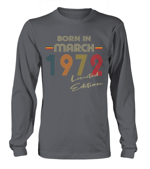 50th birthday born in march 1972 limited edition Long sleeved Unisex