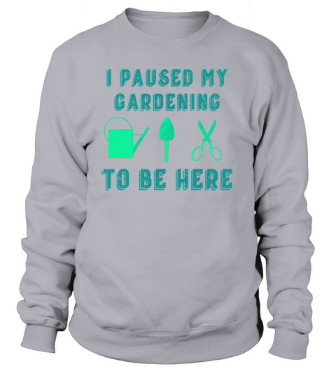 Funny garden gardener quote gift Women's Sweatshirt