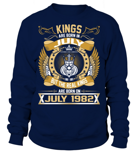 The Real Kings Are Born On July 1982 Women's Sweatshirt