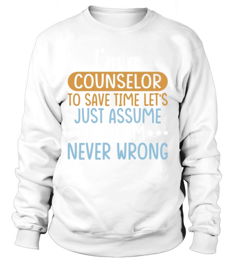Im a COUNSELOR to Save Time Shirt COUNSELOR Gift Women's Sweatshirt