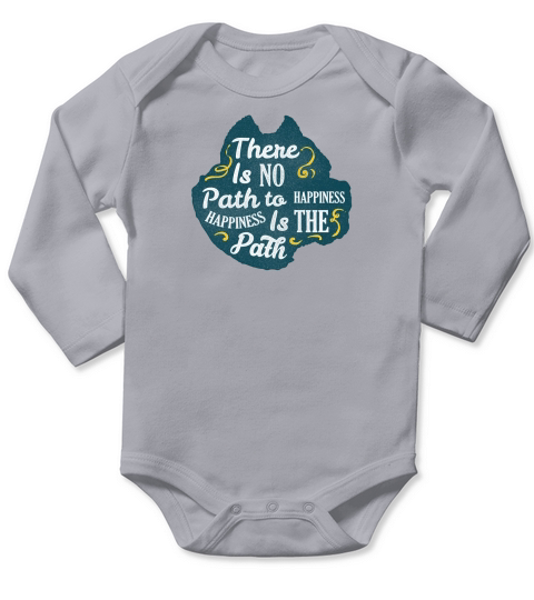 There Is No Path To Happiness Long Sleeve Baby One-Piece