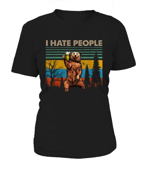 I Hate People – Bear Drinking Beer Vintage shirt T-Shirt Woman