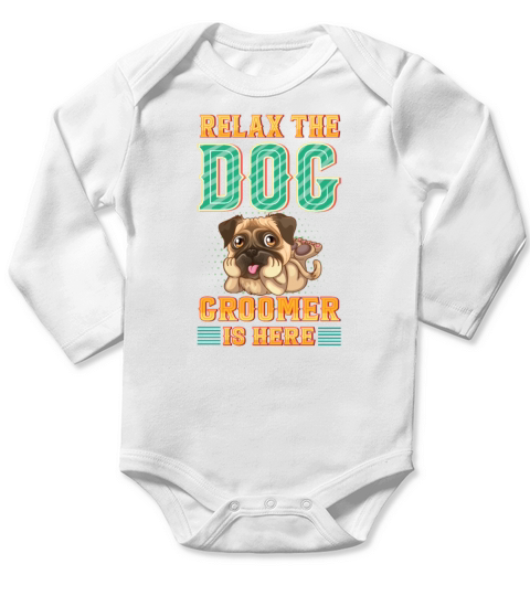 Relax the Dog Groomer Is Here - Cuddler Grooming Long Sleeve Baby One-Piece