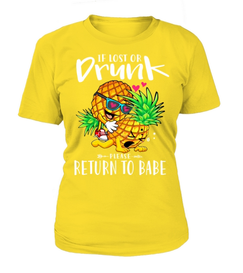 If lost or drunk please return to Babe Pineapple Women's T-Shirt