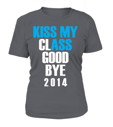 kiss my class goodbye Women's T-Shirt