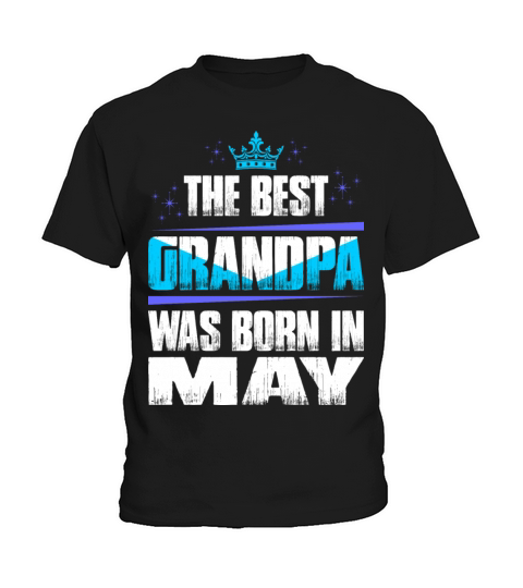 The Best Grandpa Was Born In May Kids T-Shirt