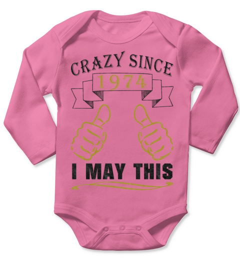 Totally Crazy Since 1974 Birthday Long Sleeve Baby One-Piece