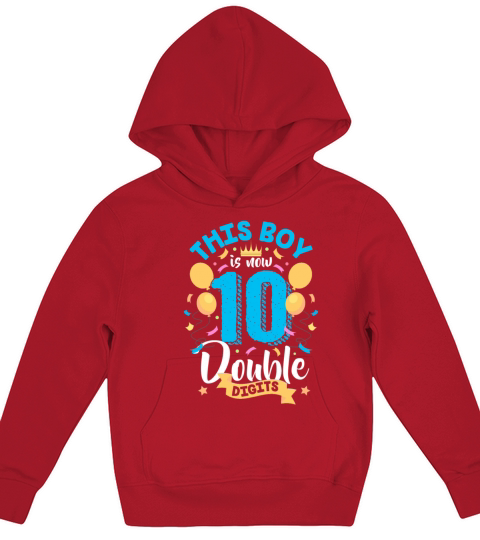 This Boy Is Now Double Digits Turning 10 Birthday Kids Hoodie