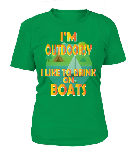 Outdoor - Im outdoorsy I like to drink on boats Women's T-Shirt
