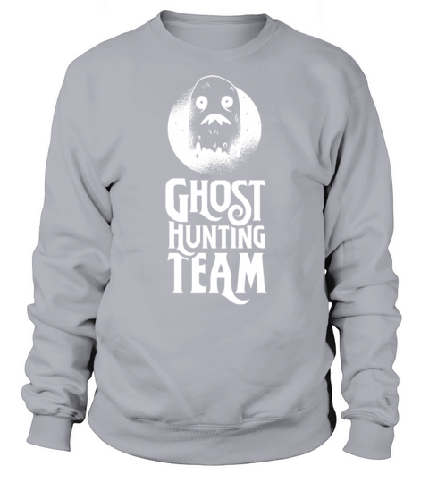 Ghost Hunting Team Hunt Ghosts Hunter Sweatshirt Unisex