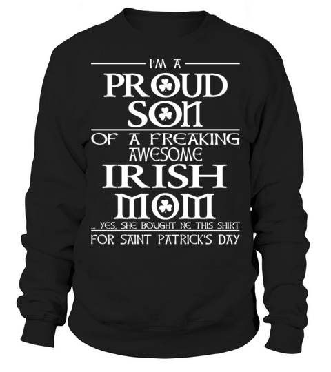 Proud son of a freaking awesome Irish mom Sweatshirt Unisex