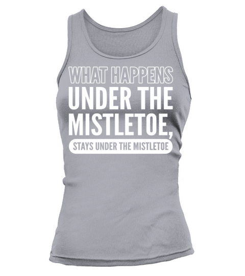 Happens under mistletoe Party Goer Gift Women's Tank Top
