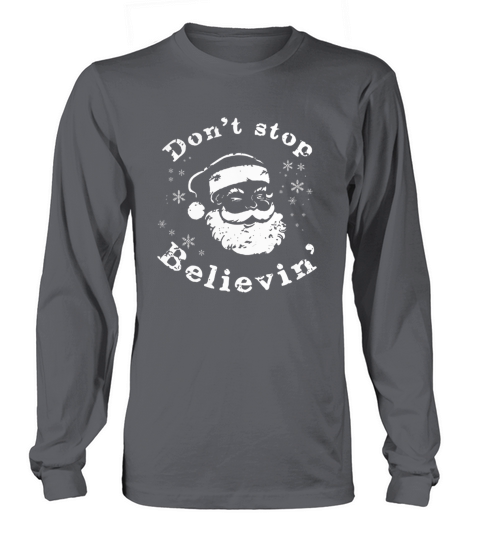 DONT STOP BELIEVING Long sleeved Unisex