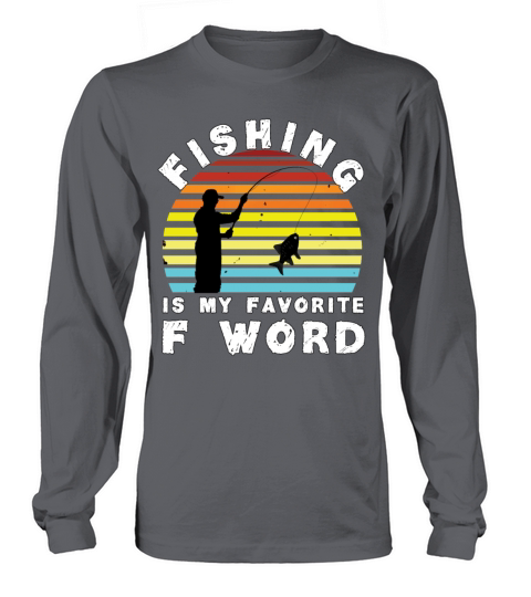 Fishing is my favorite F word Women's Long Sleeve