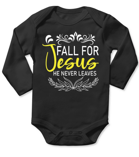 Fall For Jesus He Never Leaves Long Sleeve Baby One-Piece