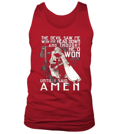 The Devil Saw Me With My Head Down And Thought Hed Won Tank Top Unisex
