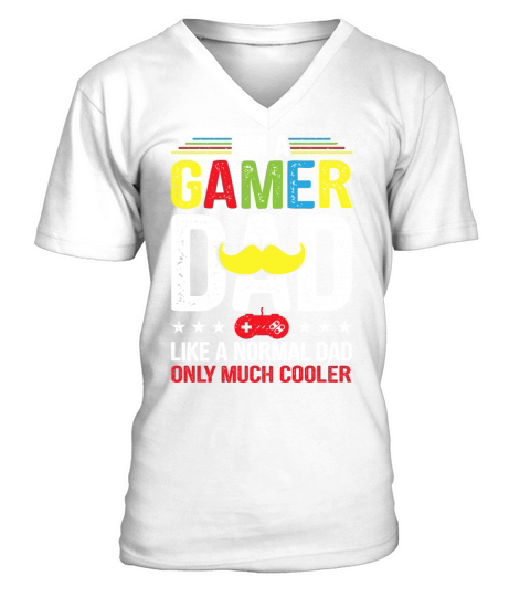 I’m a gamer dad like a normal dad only much cooler V-Neck T-shirt