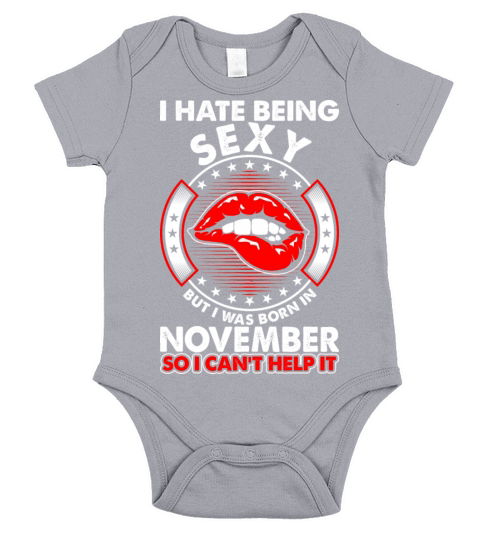 I Hate Being Sexy November Short Sleeve Baby One-Piece