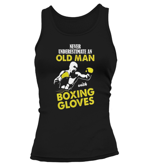 Never underestimate an old man with boxing gloves Tshirt Tank top Woman