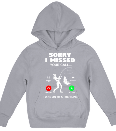Fishing Funny Sorry Missed Call Fisherman Fish Kids Hoodie
