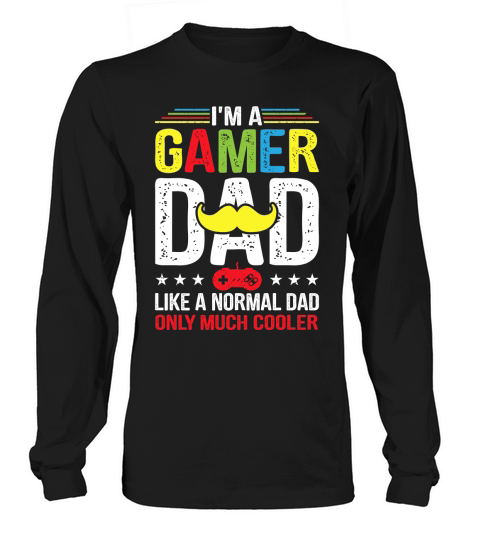 I’m a gamer dad like a normal dad only much cooler Women's Long Sleeve
