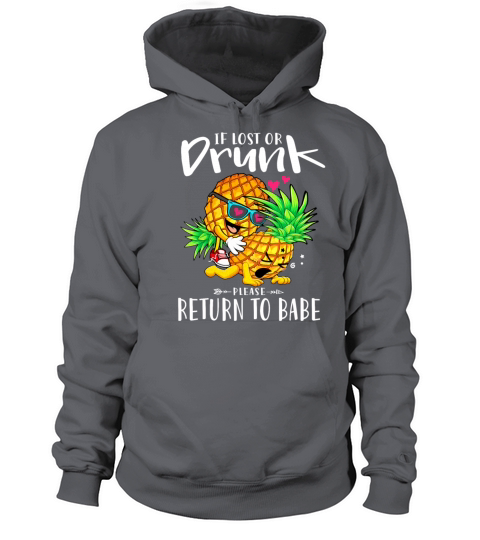 If lost or drunk please return to Babe Pineapple Men's Hoodie