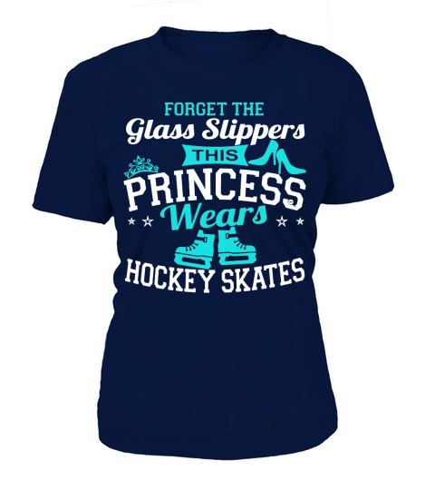 Forget The Glass Slippers This Princess Wears Hockey Skates T-Shirt T-Shirt Woman