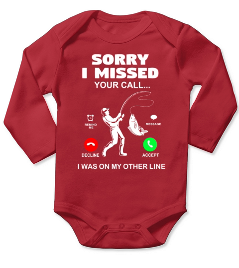 Fishing Funny Sorry Missed Call Fisherman Fish Long Sleeve Baby One-Piece