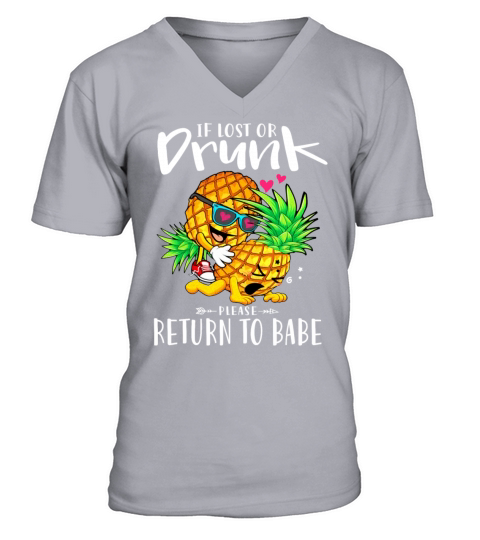 If lost or drunk please return to Babe Pineapple Men's V-Neck T-shirt