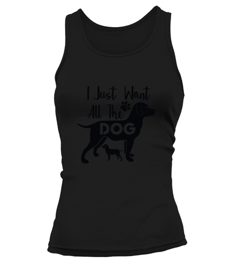 I Just Want All The Dog-01 Tank top Woman