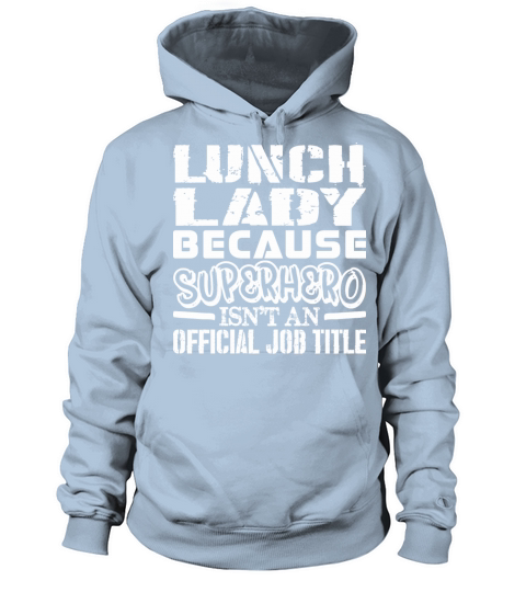 Lunch Lady Because Superhero Official Job Title Women's Hoodie