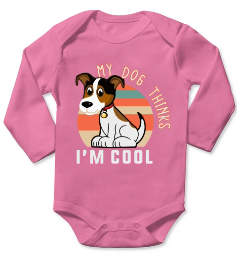 MY DOG THINKS I_M COOL Long Sleeve Baby One-Piece