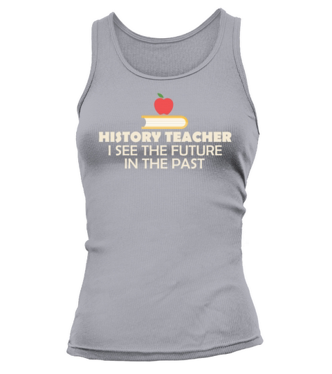 History Teacher - History Teacher - I see the futu Women's Tank Top