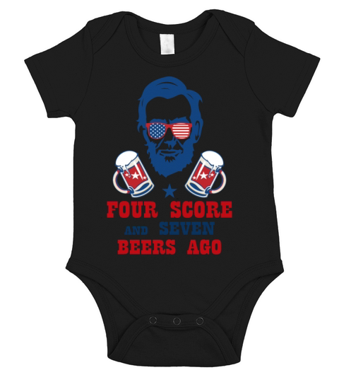 FOUR SCORE AND SEVEN BEERS AGO Short Sleeve Baby One-Piece